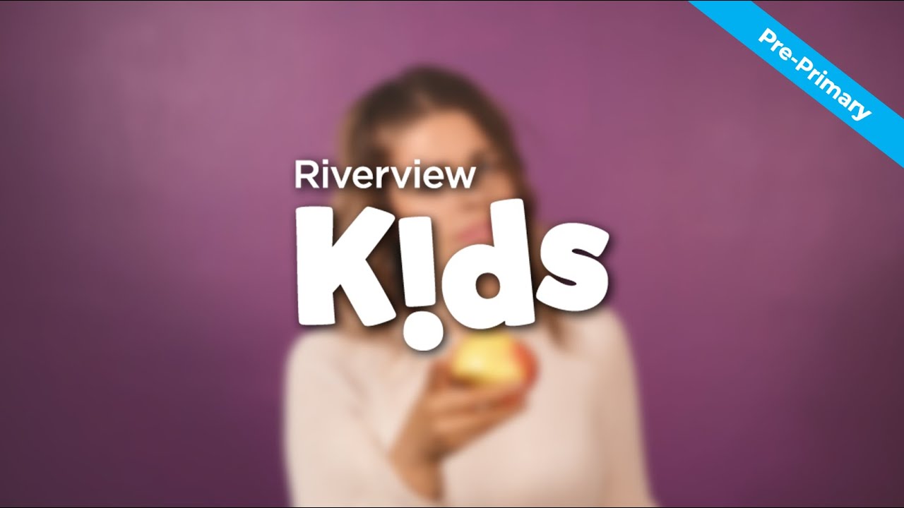 Riverview Kids Pre-Primary - Love Is...