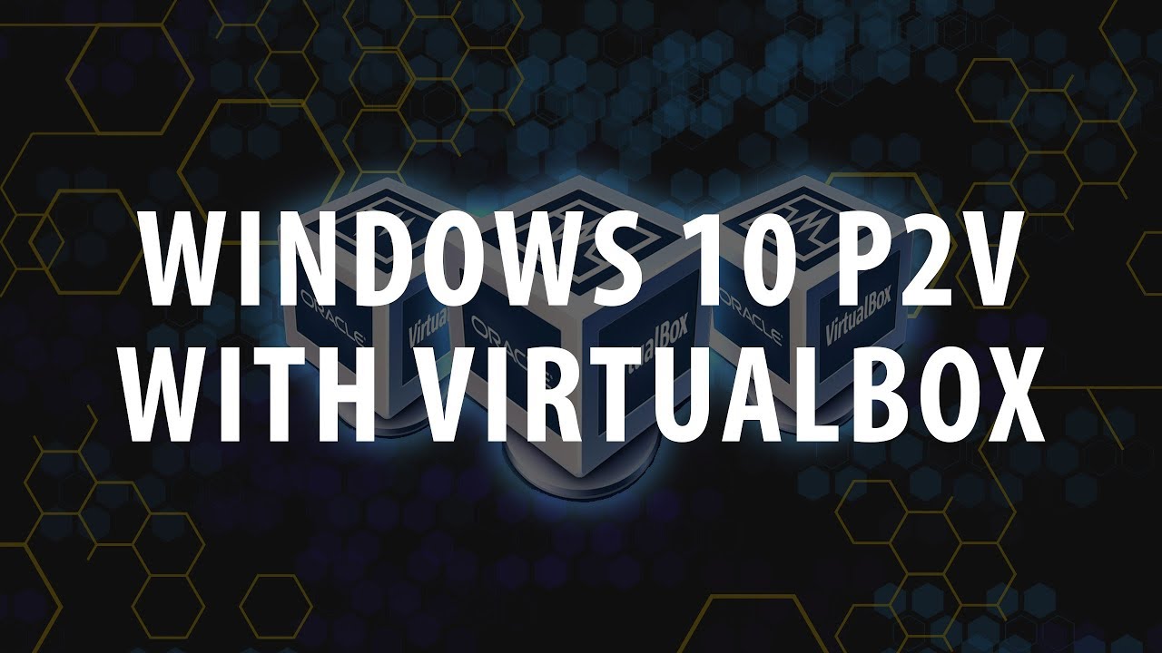 Физическая виртуальная машина (P2V) Windows 10 с VirtualBox