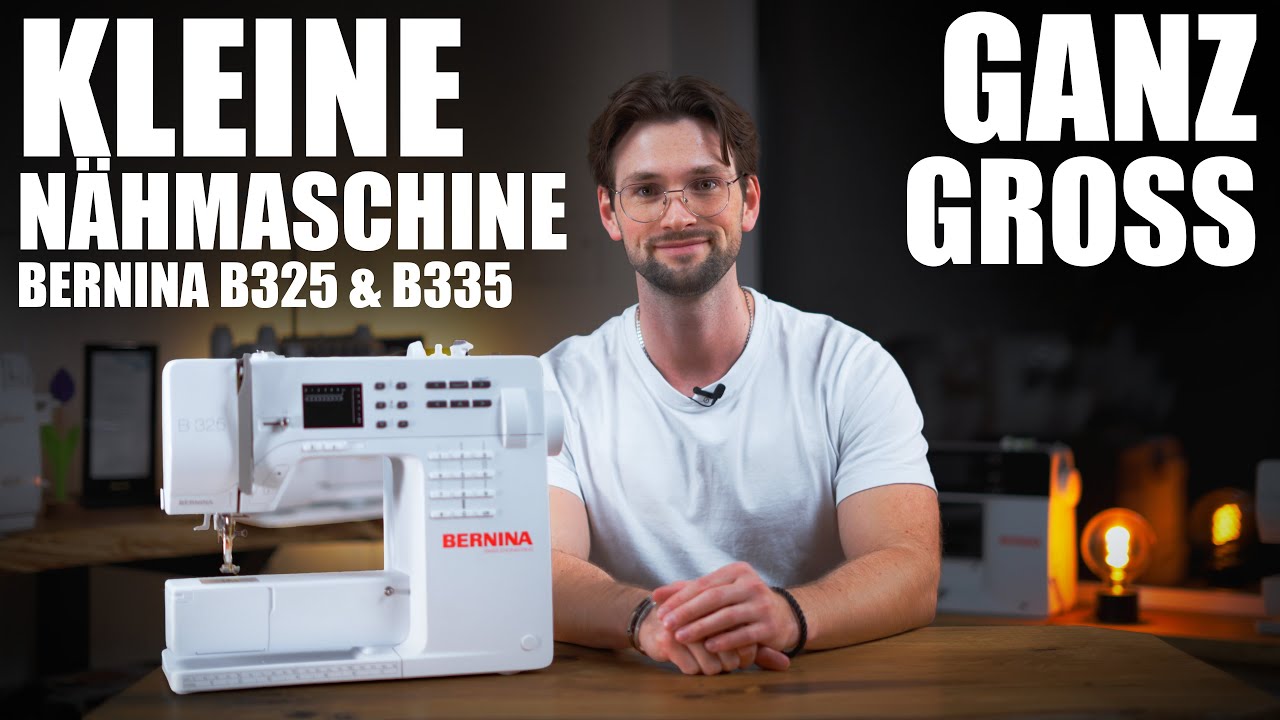 BERNINA B 325 & B 335: Test, technische Details - alles Wichtige zur kleinsten BERNINA!