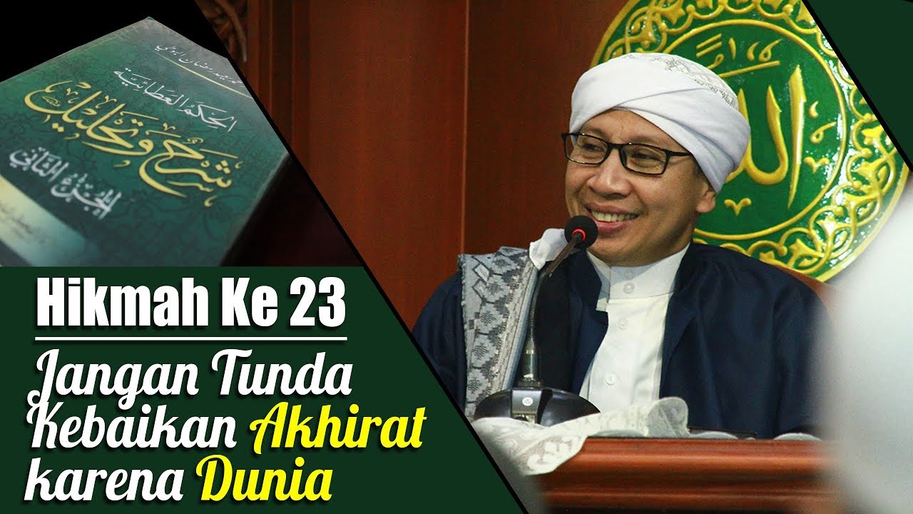 Hikmah Ke 23 : Jangan Tunda Kebaikan Akhirat karena Dunia | Buya Yahya | Al Hikam |  1 Jan 2018