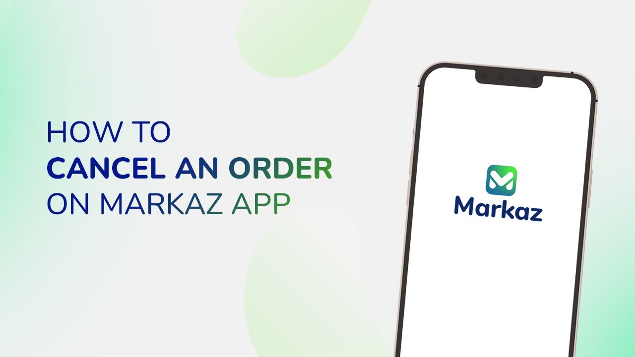 Part 13: How to Cancel an Order on Markaz App