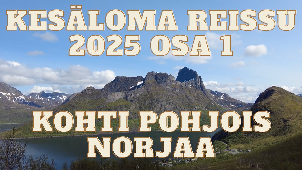 Kesäloma reissu 2025 osa 1 / Helsinki - Kilpisjärvi