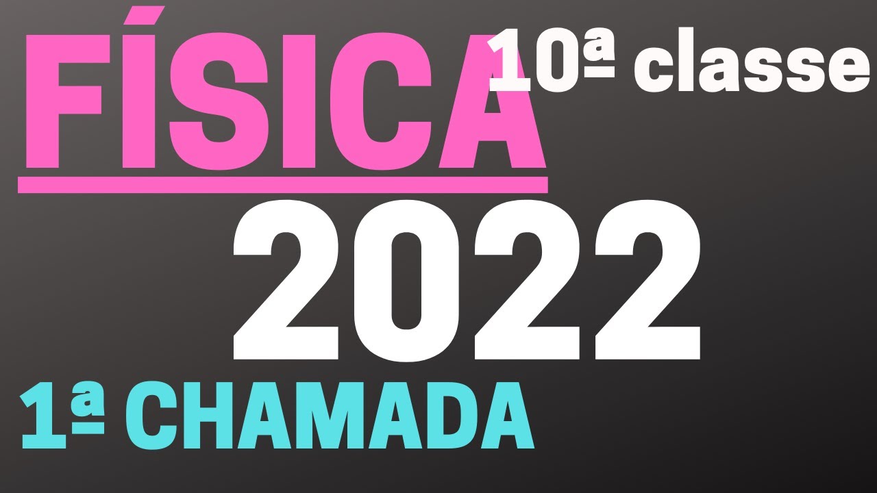 CORREÇÃO COMPLETA DE EXAME DE FÍSICA  10ª CLASSE 2022- 1ª CHAMADA, Juli Momade