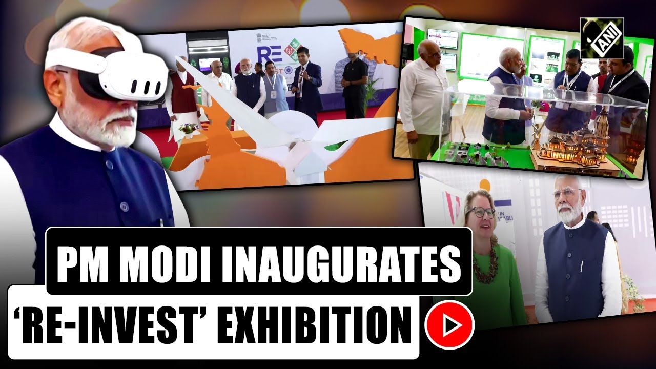 PM Modi inaugurates RE-INVEST exhibition in Gandhinagar