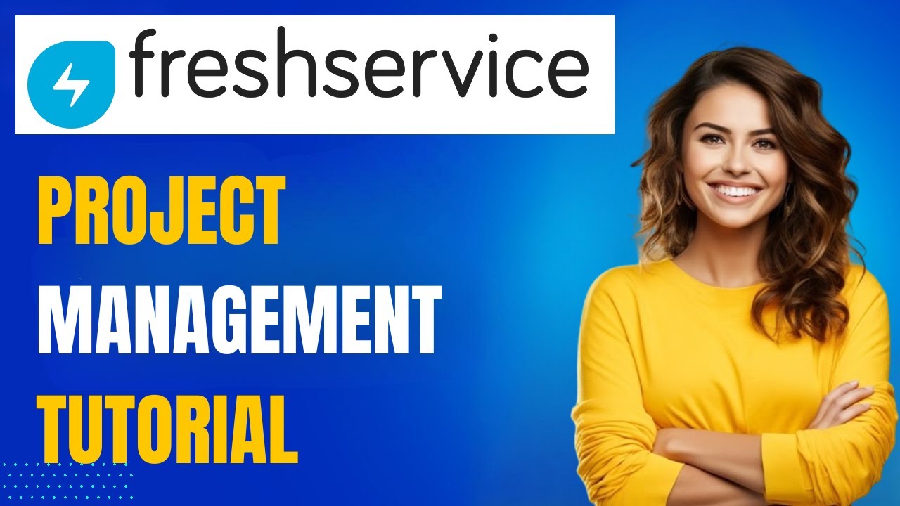 Учебное пособие и демонстрация по управлению проектами Freshservice