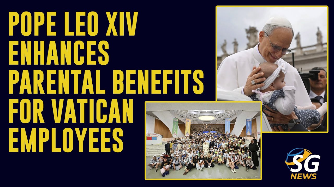 POPE LEO XIV ENHANCES PARENTAL BENEFITS FOR VATICAN EMPLOYEES | POPE LEO XIV | ENHANCES