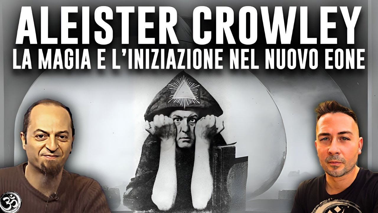ALEISTER CROWLEY: LA MAGIA E L'INIZIAZIONE NEL NUOVO EONE con CLAUDIO MARUCCHI