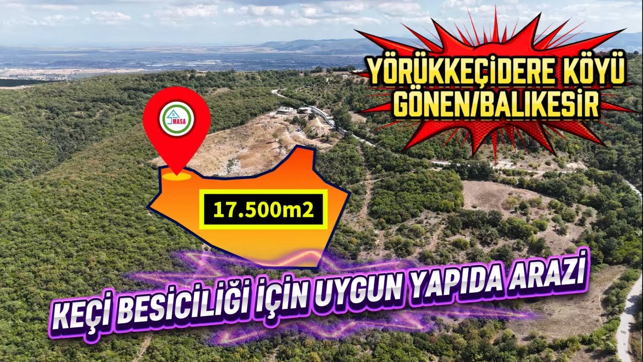 KEÇİ BESİCİLİĞİNE UYGUN YAPIDA ARAZİ, YÖRÜKKEÇİDERE KÖYÜ/GÖNEN/BALIKESİR