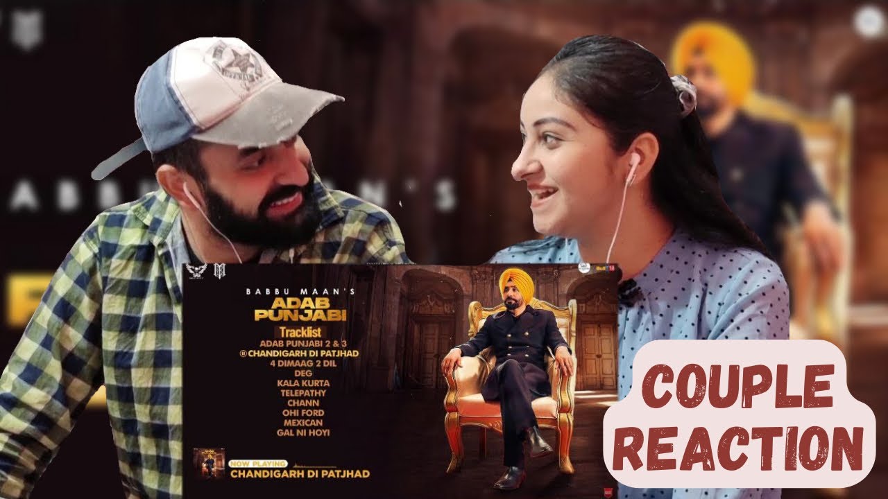 Babbu Maan - Chandigarh Di Patjhad | Adab Punjabi 2 | New Punjabi Songs 2022 | Couple Reaction Video