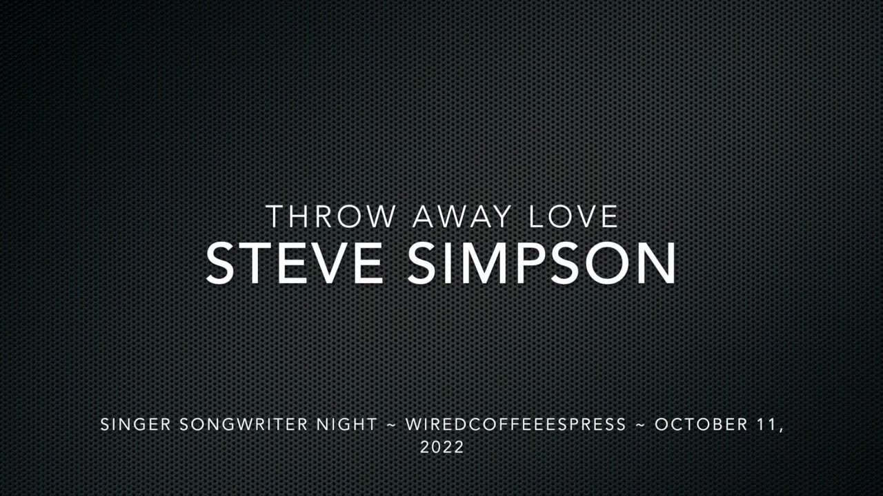Steve Simpson ~ Throw Away Love