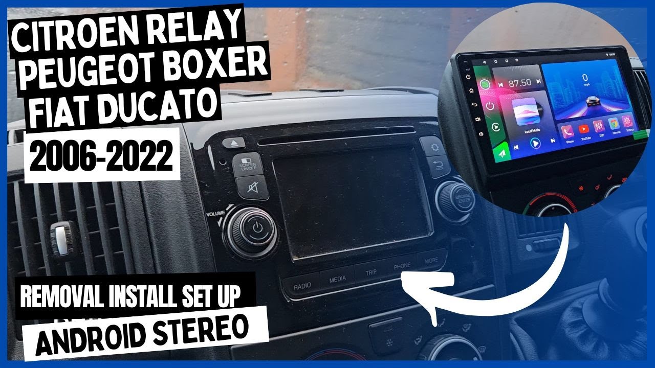 Citroen Relay Peugeot Boxer Fiat Ducato Radio Removal Android Car Stereo Fitting Install 2006-2022