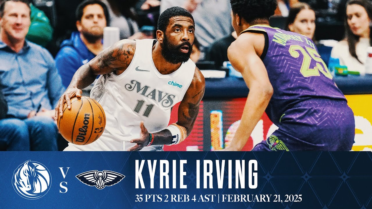 Kyrie Irving (35 Points) Highlights vs. New Orleans Pelicans | February 21, 2025
