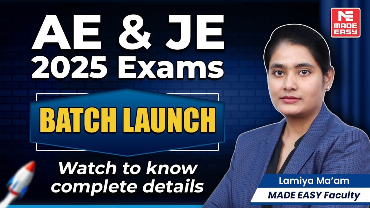 AE & JE 2025 Exams Batch Launch | Complete AE & JE Batch Details | MADE EASY