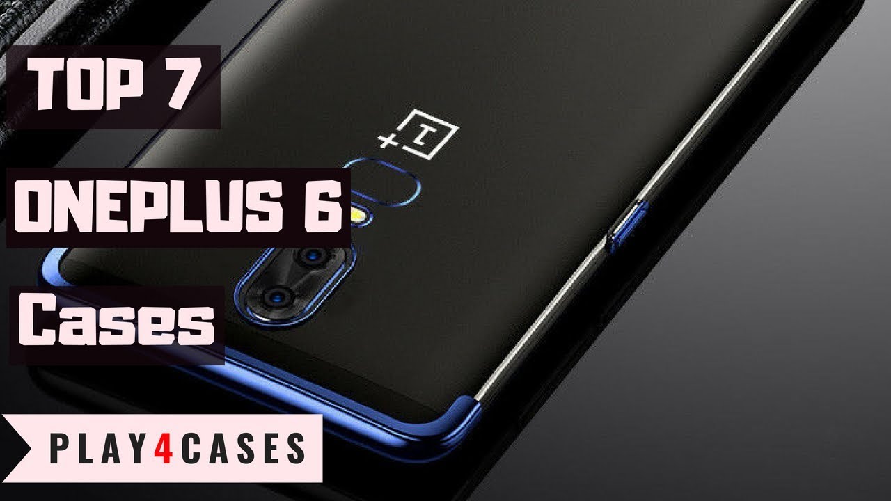 TOP 7 Cases For OnePlus 6 - Best Cases