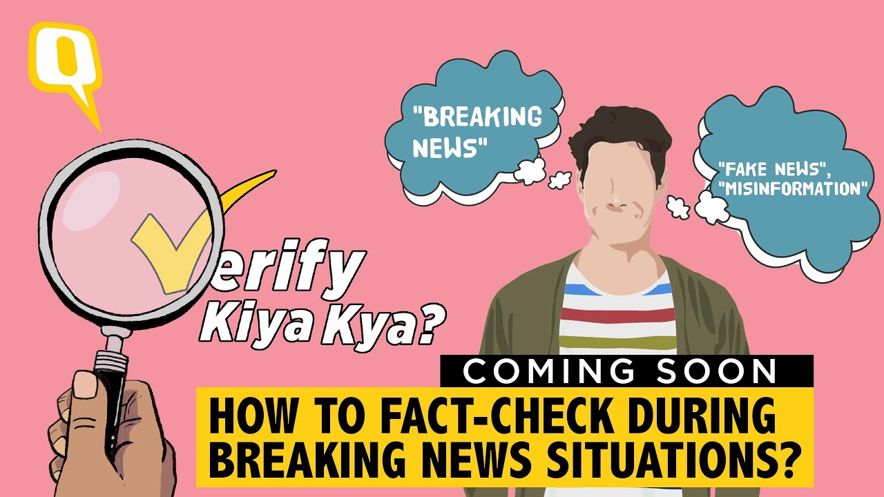 Coming Soon | Verify Kiya Kya: How To Fact-Check During Breaking News Situations? | The Quint