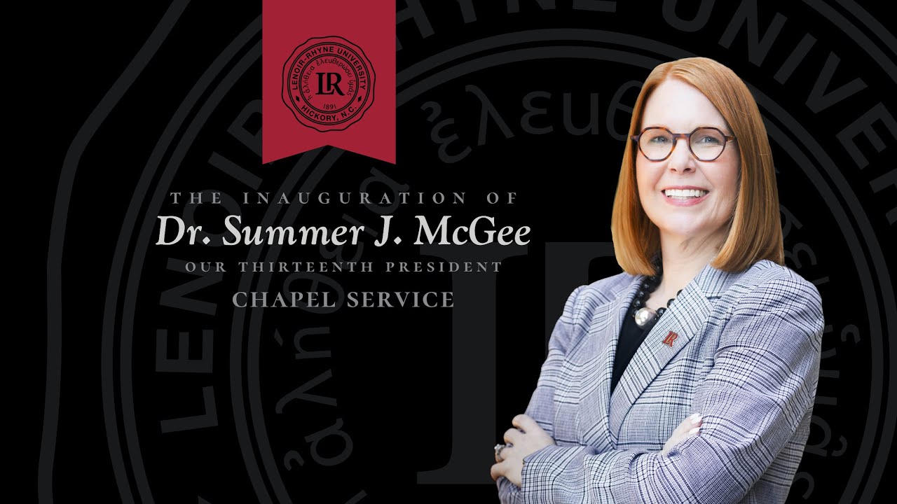 Chapel Service | Inauguration of Dr. Summer McGee as LR's 13th President
