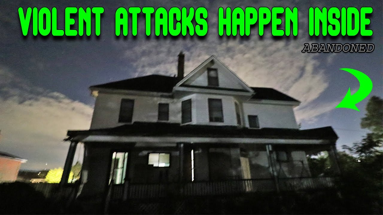 PEOPLE GET VIOLENTLY ATTACKED IN HERE *ABANDONED HOUSE*