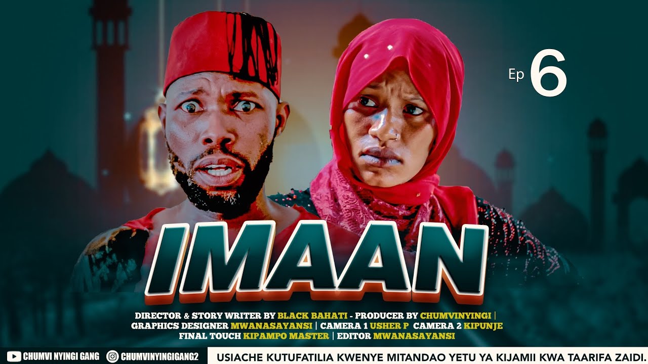 IMAAN - EPISODE 06 | STARRING CHUMVINYINGI