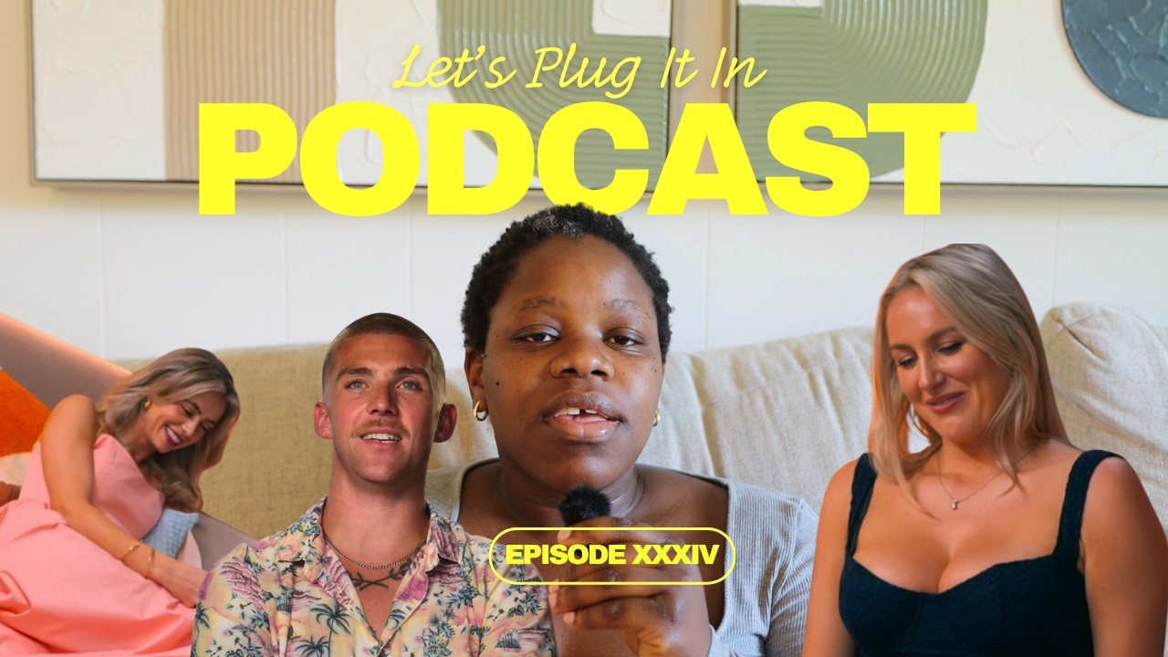 Let's Plug It In Podcast: Love Triangles & Sex Ten Times a Night  #LoveIsBlindUK Ep 1