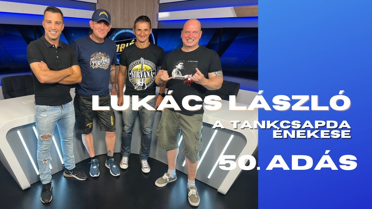 A Tankcsapda frontembere, Lukács László az 50. adásban // TIBIÉK