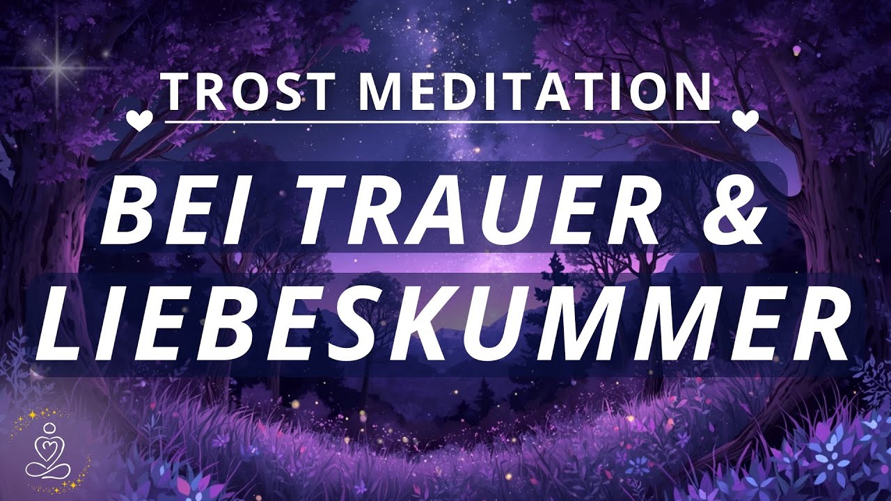 Fühlen, loslassen & Trauer überwinden 💔 Meditation bei Liebeskummer, Verlust, Herzschmerz & Trennung