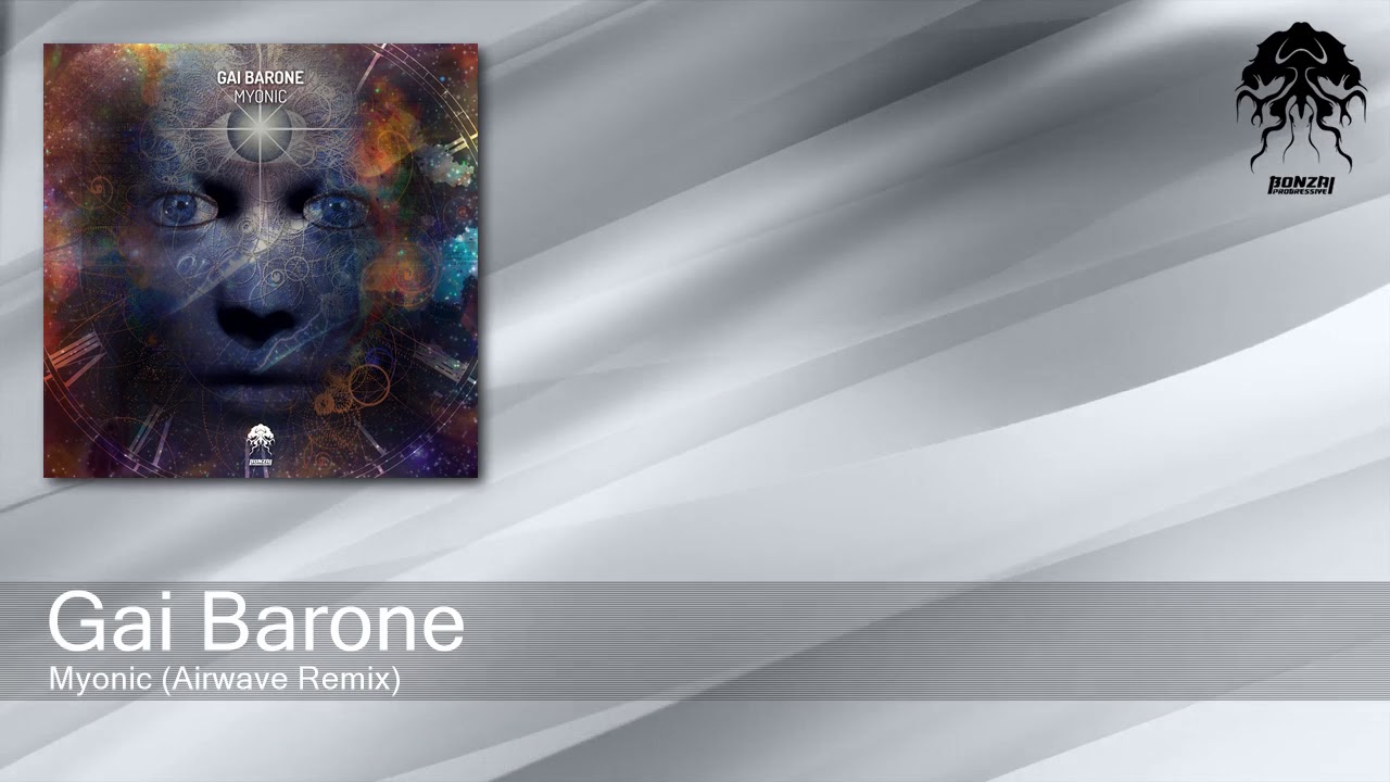 Gai Barone - Myonic (Airwave Remix) [Bonzai Progressive]