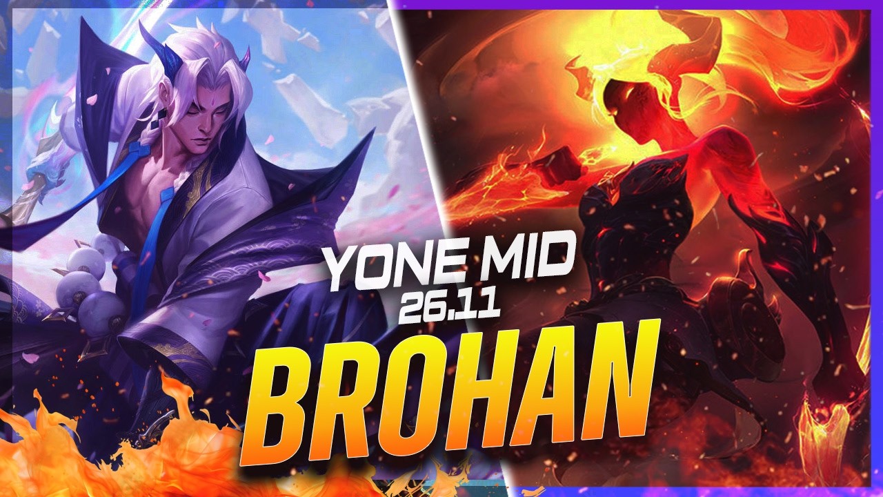 BROHAN - Yone vs Akali MID Patch 26.11 - Yone Gameplay