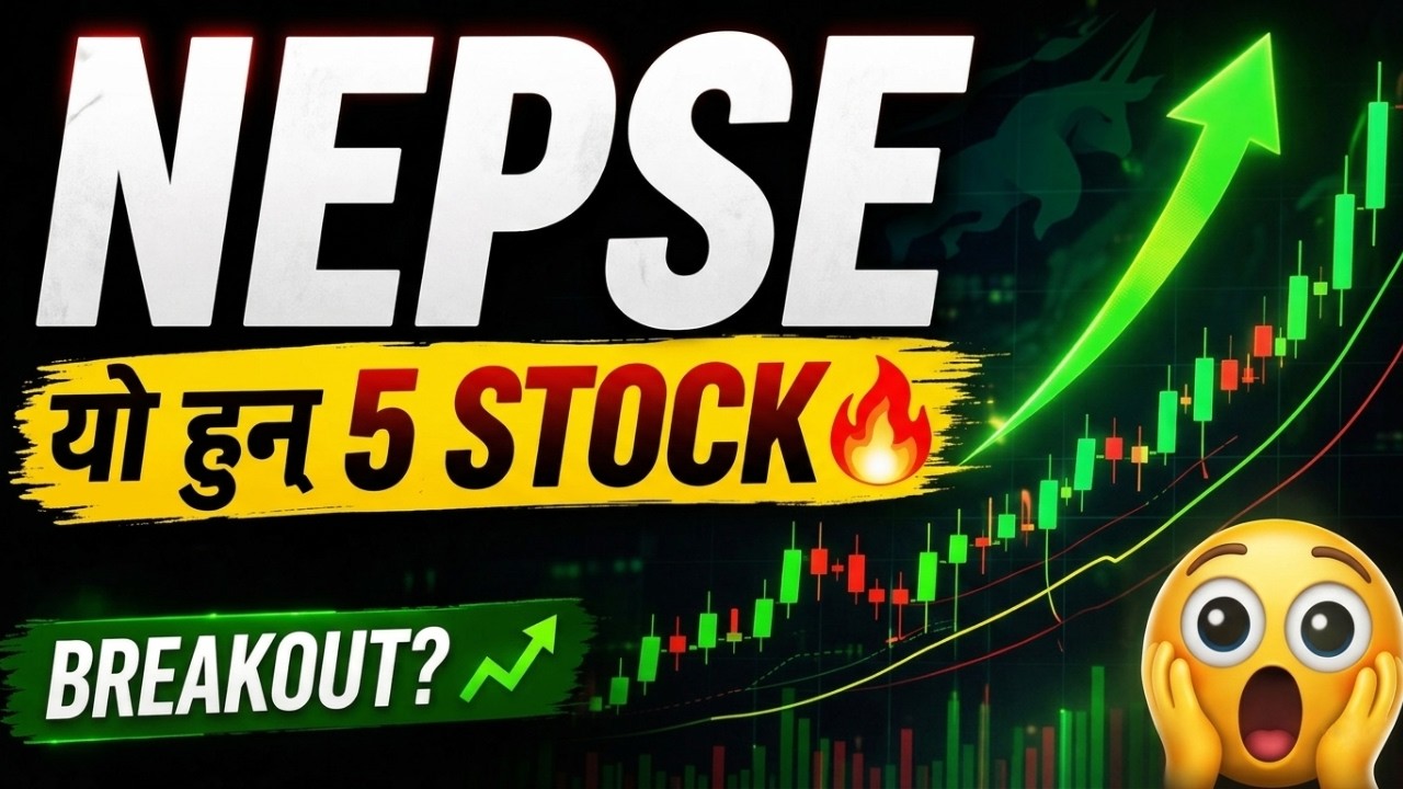 NEPSE Analysis 5 Stocks with Strong Setup (This Week)