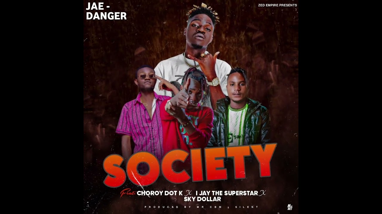 Jae Danger Feat Choroy Dot K x I Jay The Superstar x Sky Dollar Society - Prodz By CBM/Silent Beats 