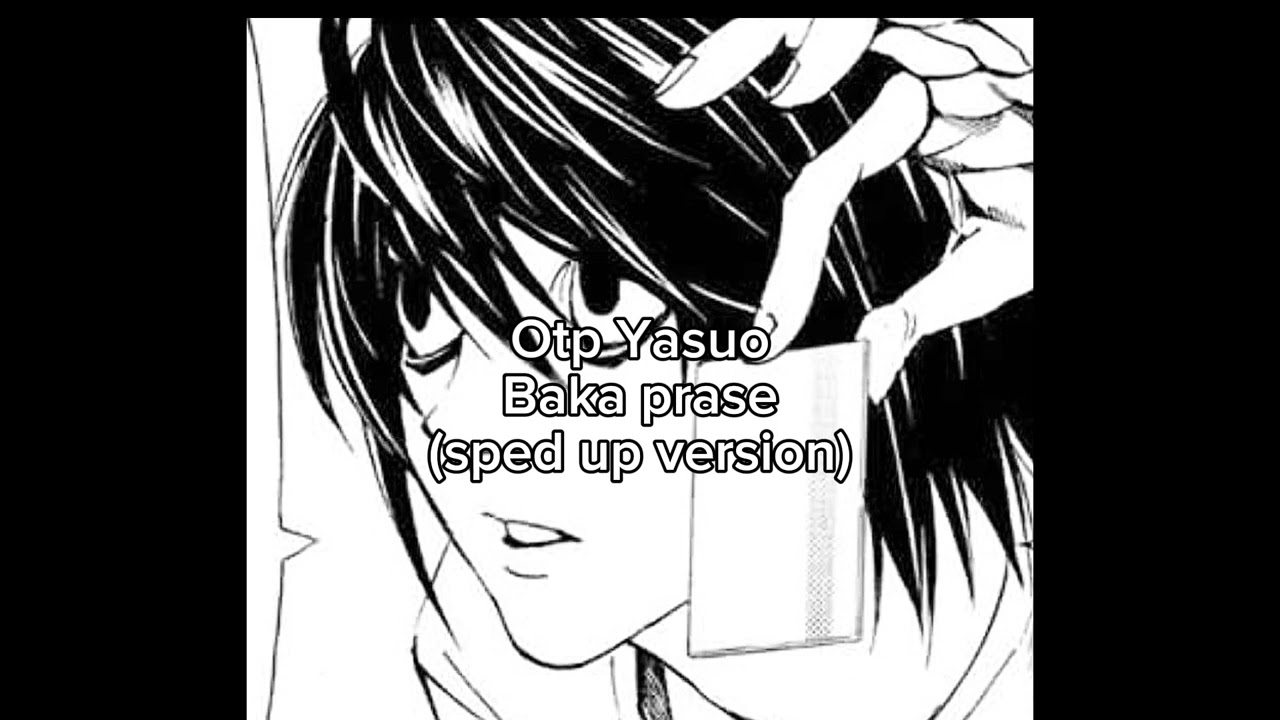Otp Yasuo - ft.BakaPrase (Sped up/reverb version)