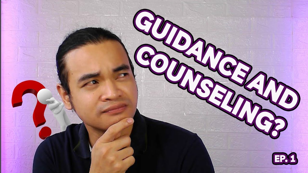 GUIDANCE AND COUNSELING | Episode 1 What is Guidance and Counseling