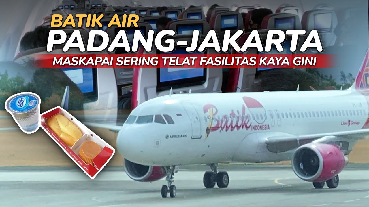 Sebelum Pindah ke CGK, Begini Layanan BATIK AIR Padang - Halim Perdana Kusuma | Flight ID 7108
