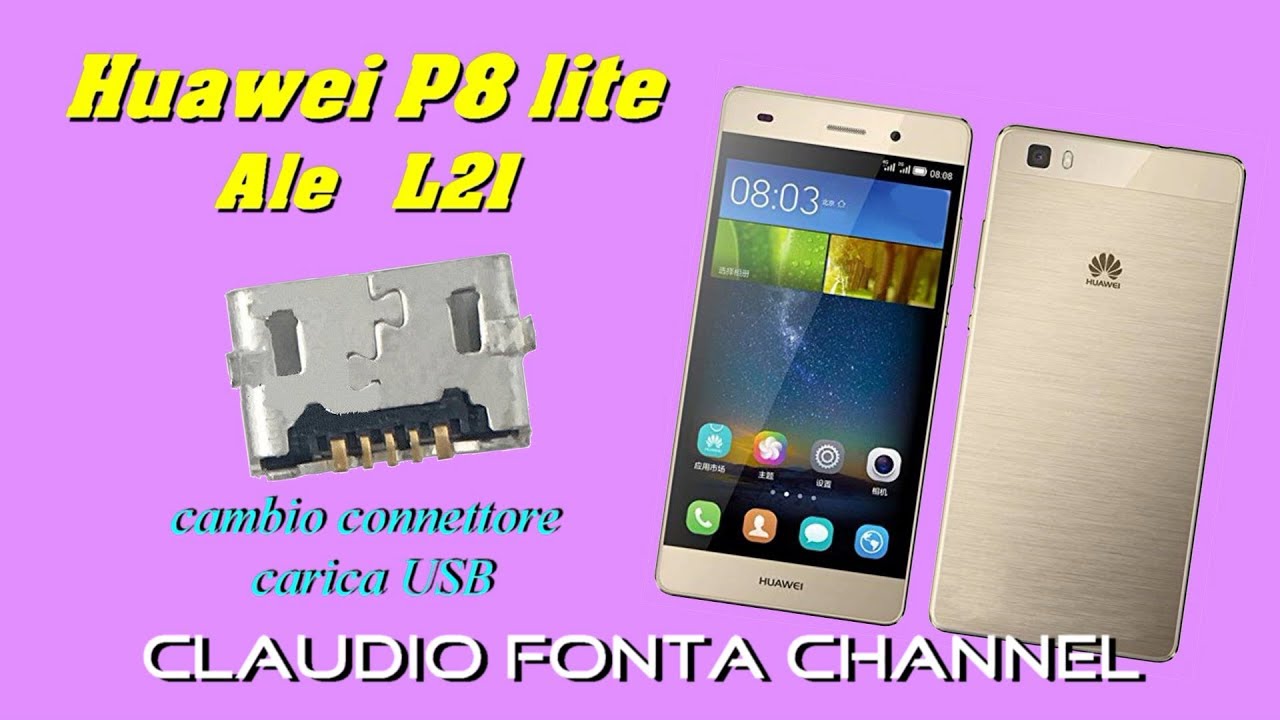 come cambiare connettore alimentazione usb Huawei P8 ALE L21