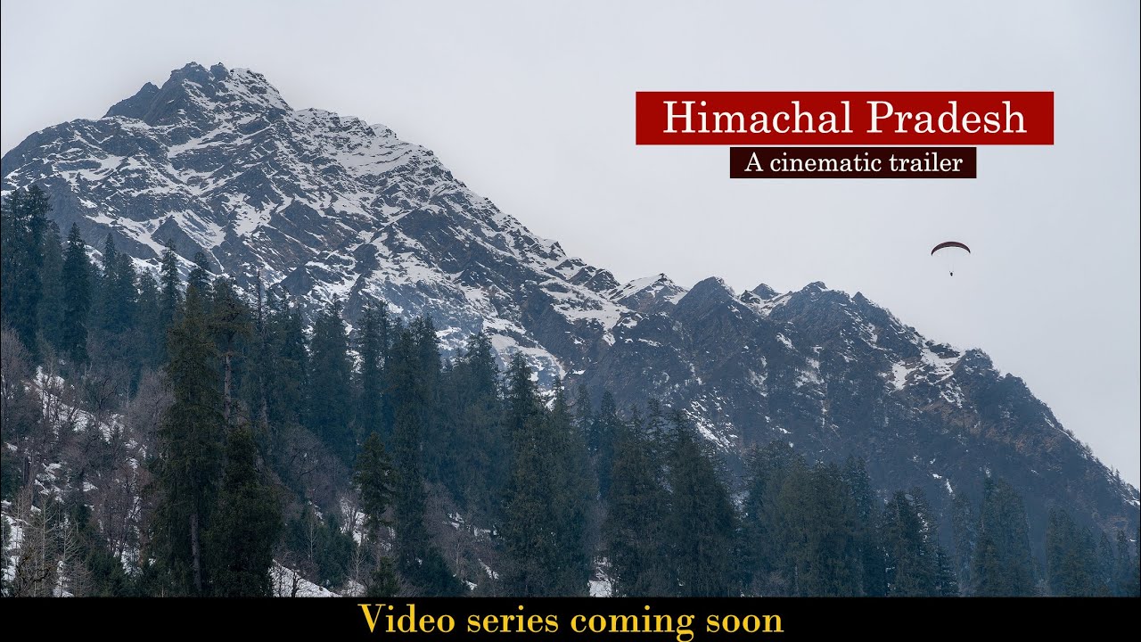 Himachal Pradesh Trailer | Himachal Pradesh cinematic video | Manali cinematic video