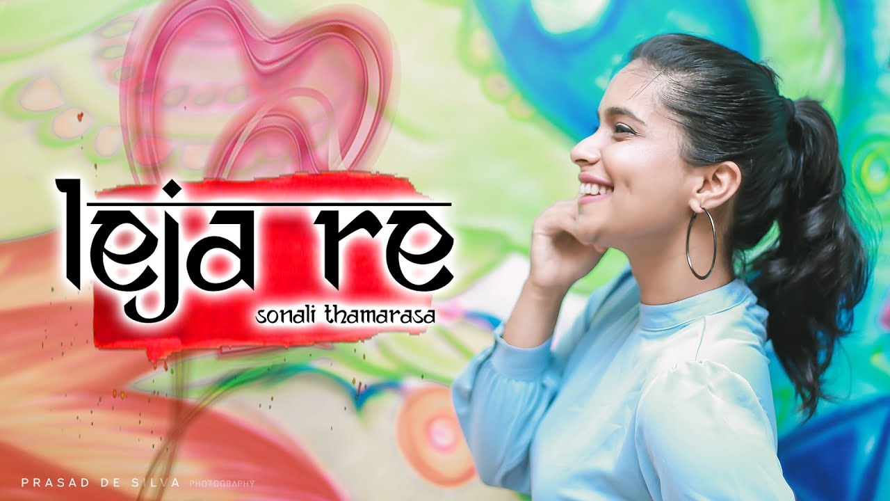 Leja Re - Dance Cover | Sonali Thamarasa