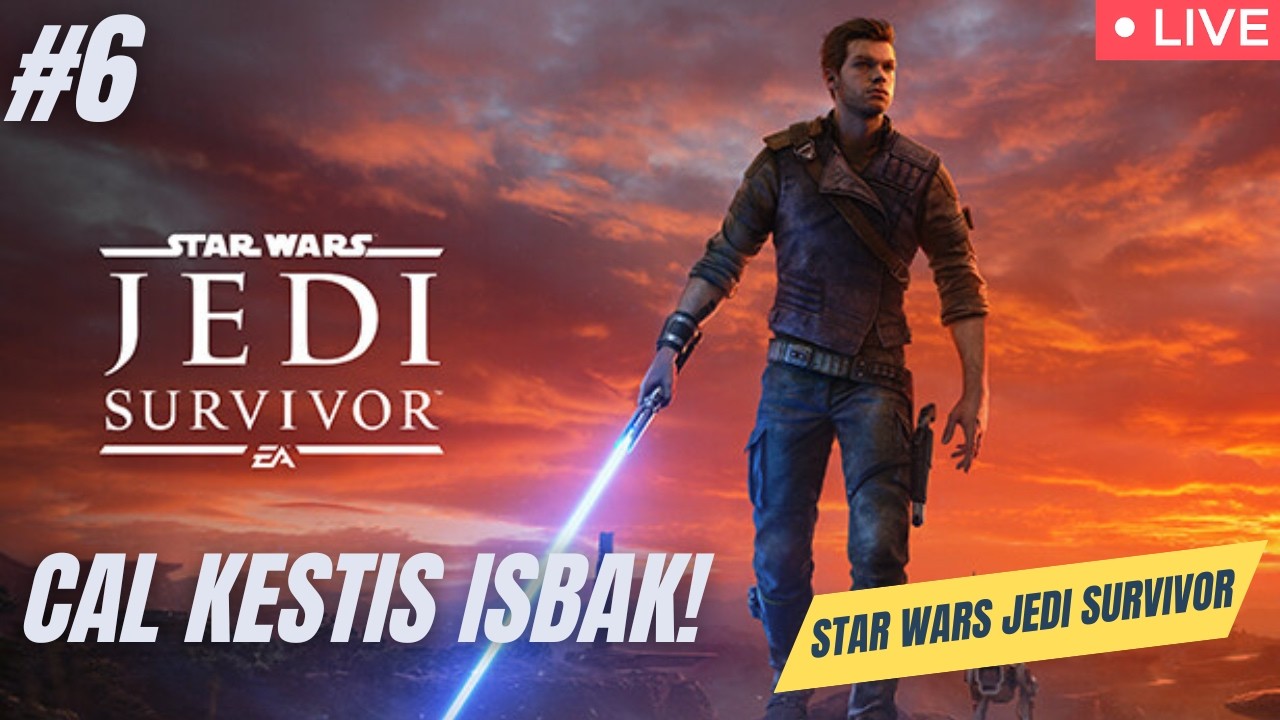 [LIVE] SUDAH SAATNYA MELANJUTKAN PETUALANGAN CAL KESTIS! | STAR WARS JEDI: SURVIVOR