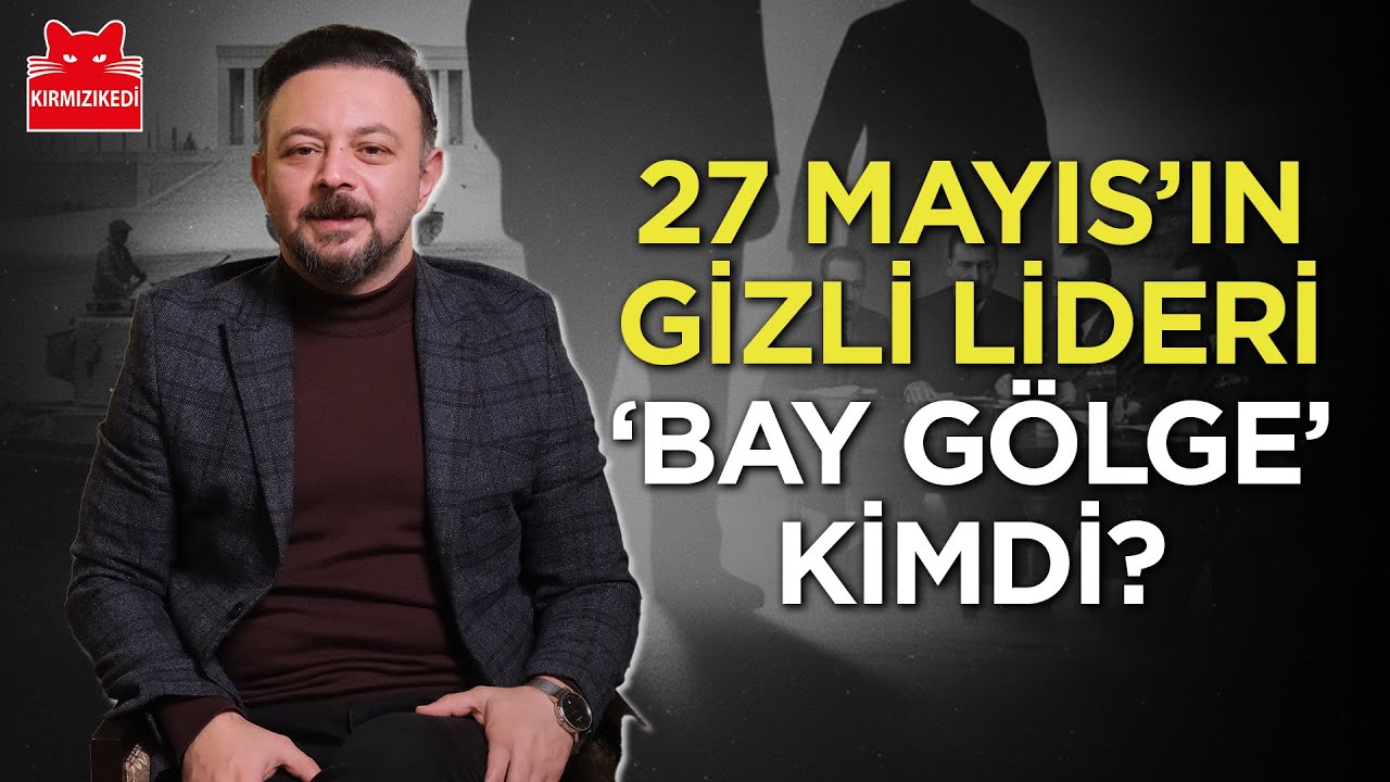 27 Mayıs İhtilali'nin bilinmeyen lideri 'Bay Gölge kimdi? | Gerekirse hapse de gireriz | Fatih Ergin