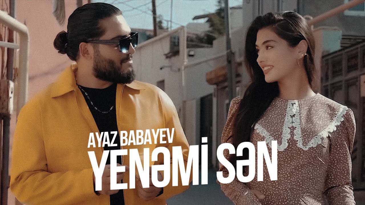 Ayaz Babayev &mdash; Yenəmi Sən (Rəsmi Musiqi Videosu)
