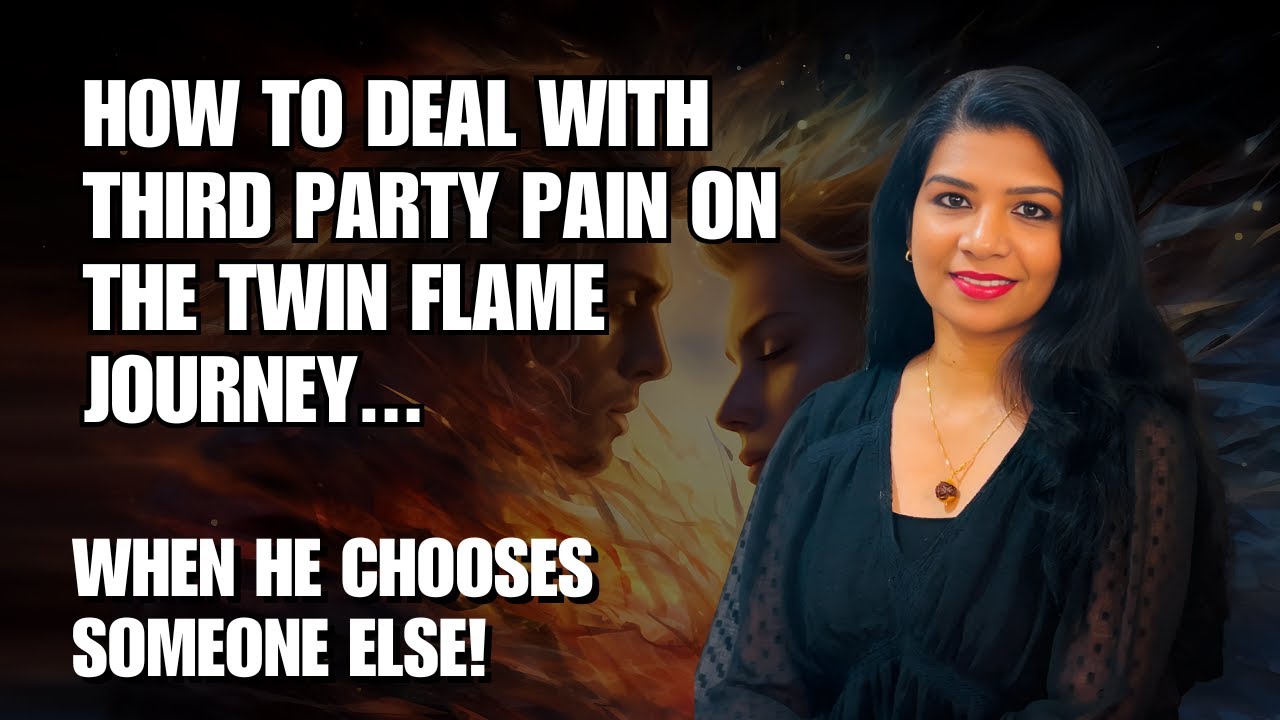How to Deal with Third Party Pain on the Twin Flame Journey? | When he chooses Someone Else!
