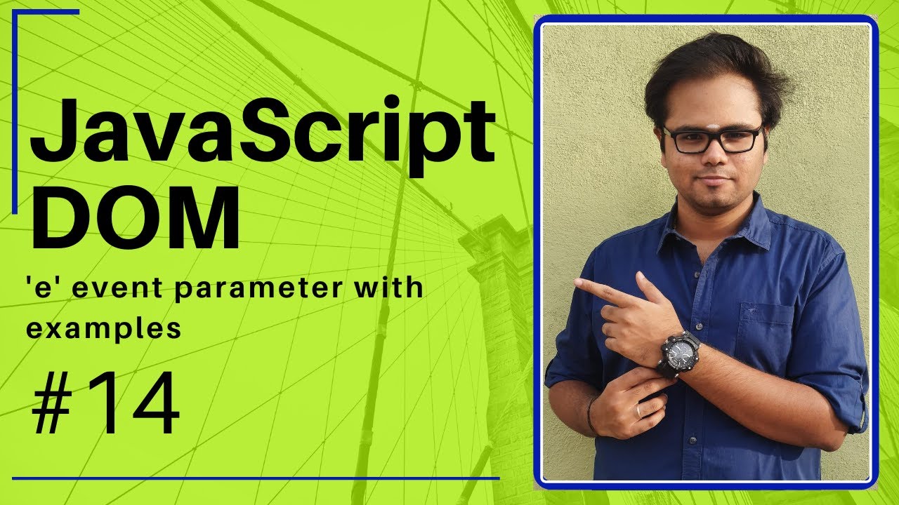JavaScript DOM - 2020 - #14 - 'e' event parameter explained with simple examples - Tharun Shiv