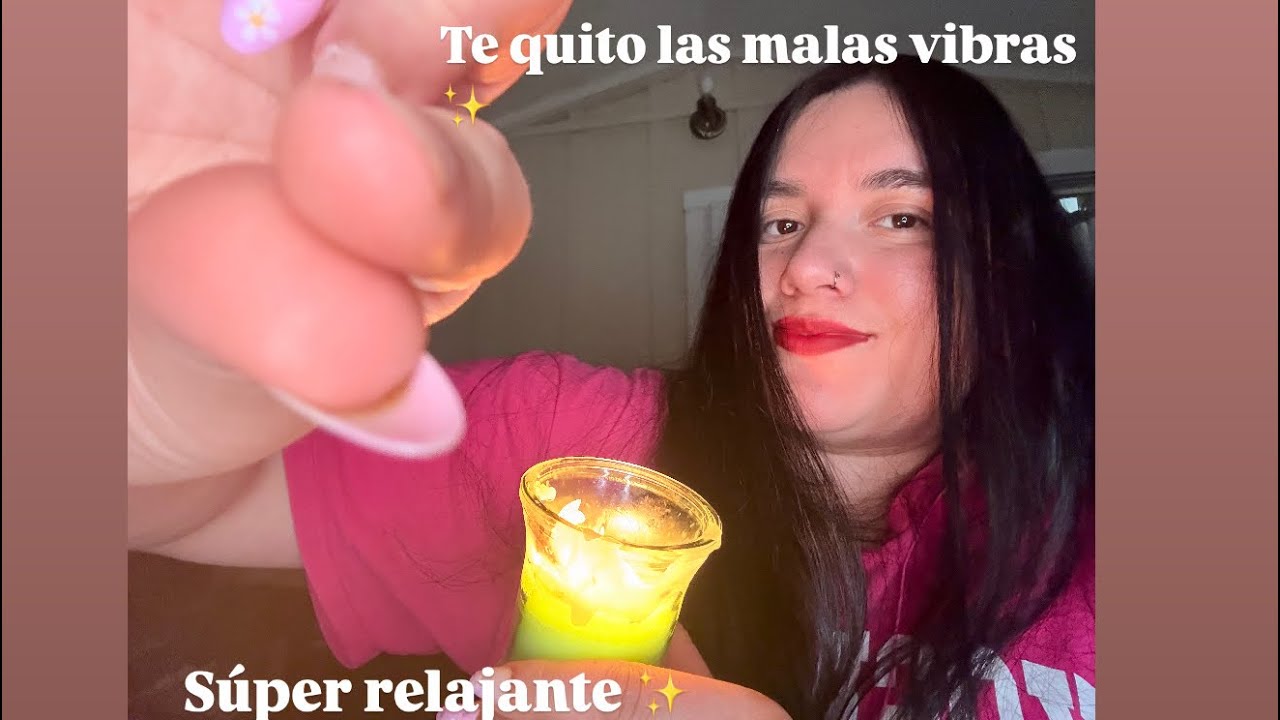 Te quito las malas vibras asmr súper relajante ✨💘