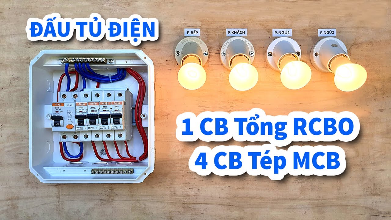 C&aacute;ch Đấu Tủ Điện Bảo Vệ Hệ Thống Điện Gia Đ&igrave;nh | 1 CB Tổng RCBO 4 CB T&eacute;p MCB