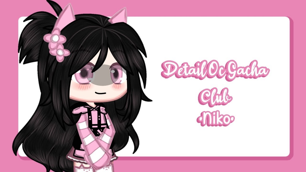 Detail Oc Gacha Club (2025) - Niko