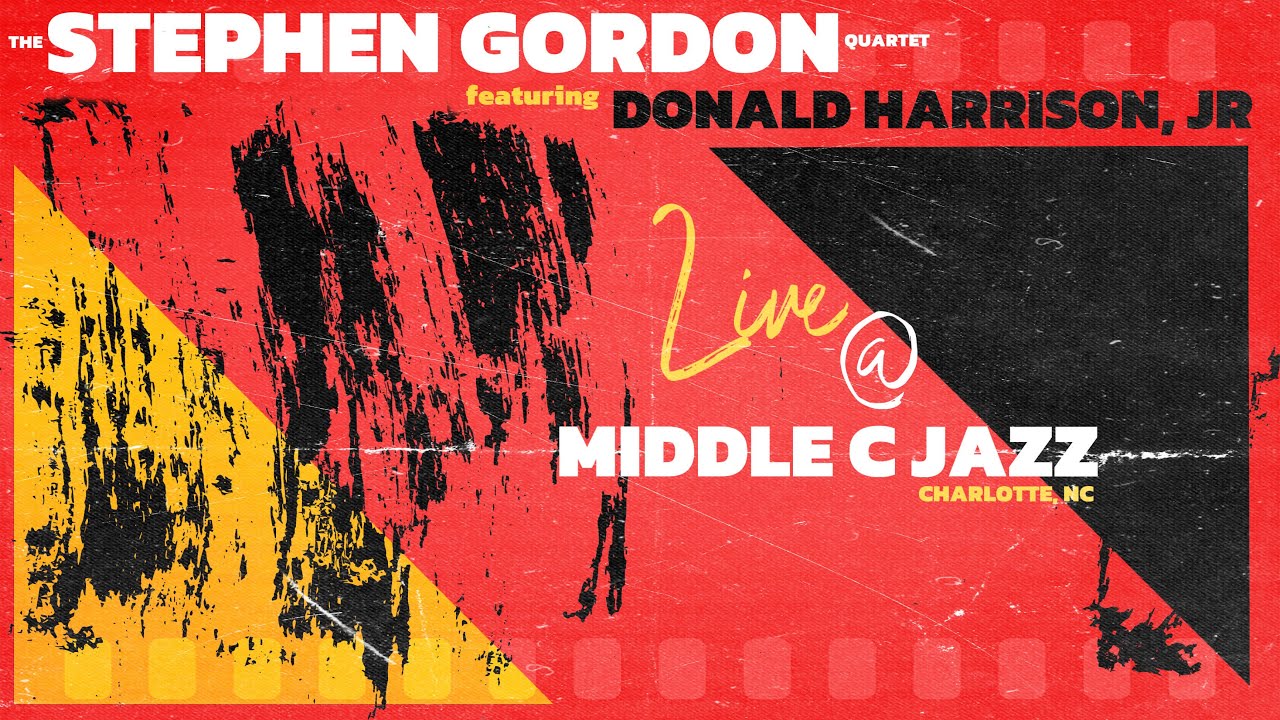 The Stephen Gordon Quartet ft. Donald Harrison, Jr. - “This I Dig of You” by: Hank Mobley - 6/6/2021