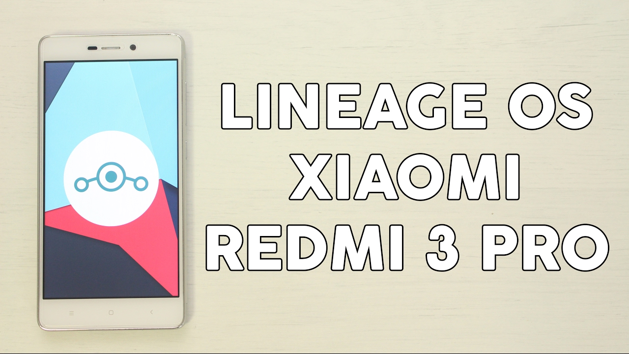 Cómo instalar LineageOS en Xiaomi Redmi 3/PRO