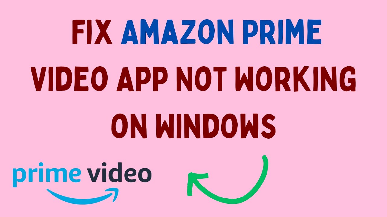 How To Fix Amazon Prime Video App Not Working on Windows 11