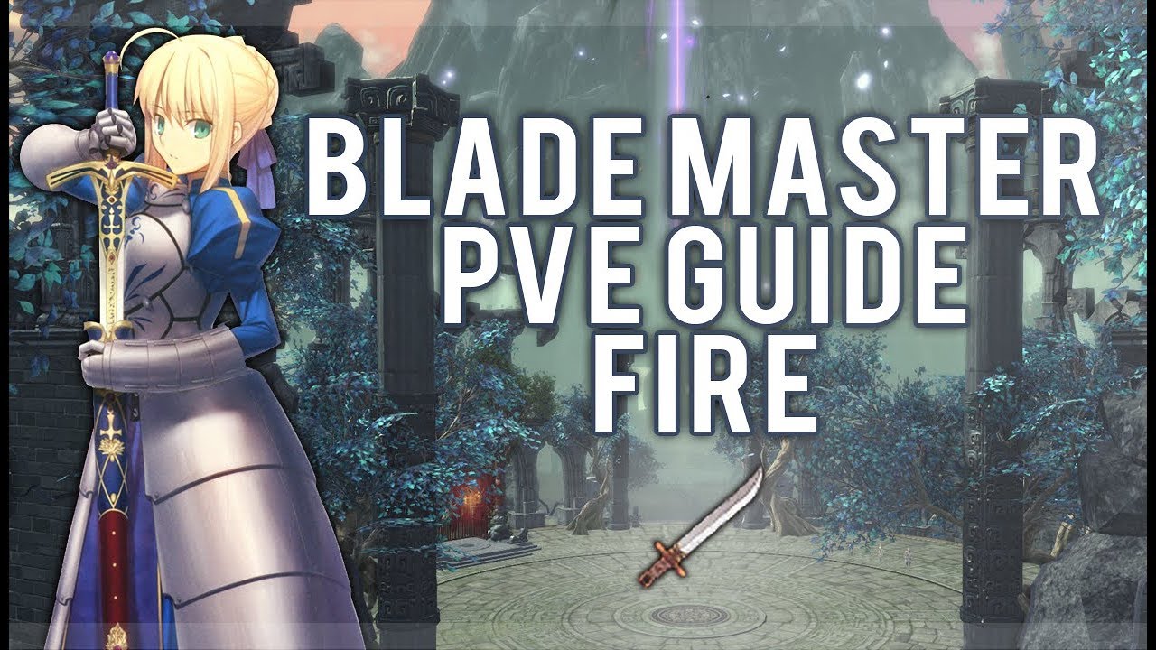 Blade Master (Fire) PvE Guide