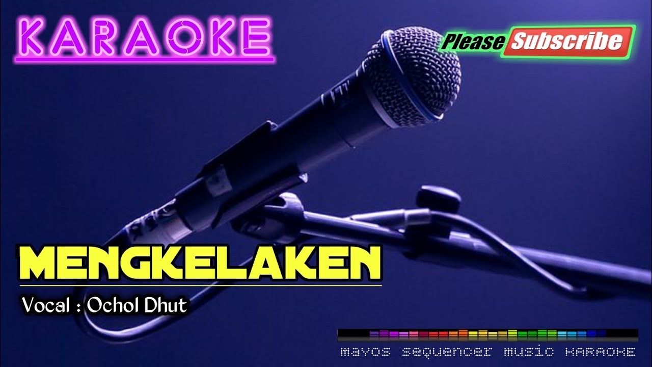 MENGKELAKEN -Ochol Dhut- KARAOKE
