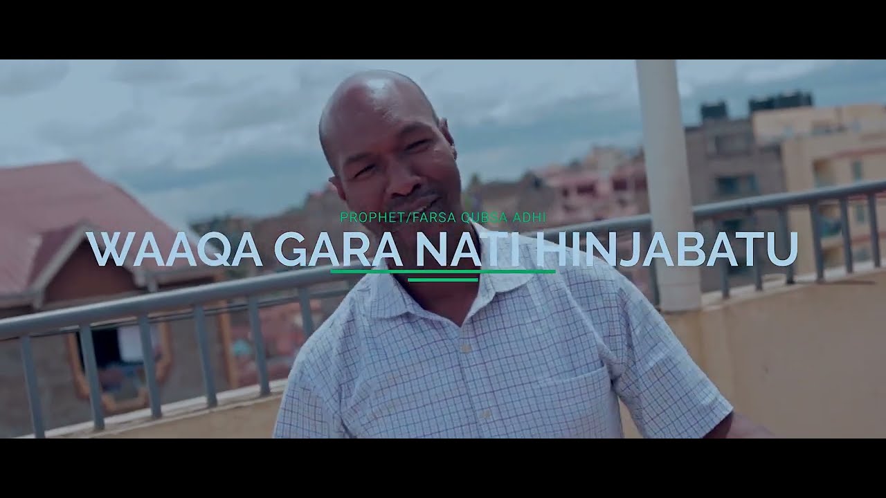 NEW BORANA GOSPEL SONG//WAAQA GARA NATI HINJABATU//PROPHET QUBSA ADHI//JUNE 2024