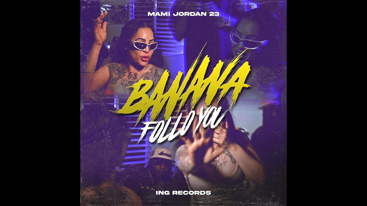 Mami Jordan - Banana Folloyou VIDEO OFFICIAL